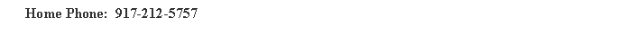 Text Box: Home Phone:  917-212-5757
